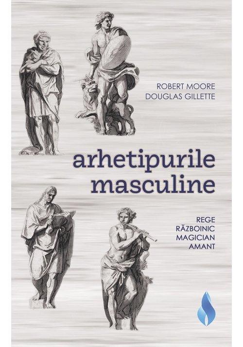 Arhetipurile masculine: rege, razboinic, magician, amant