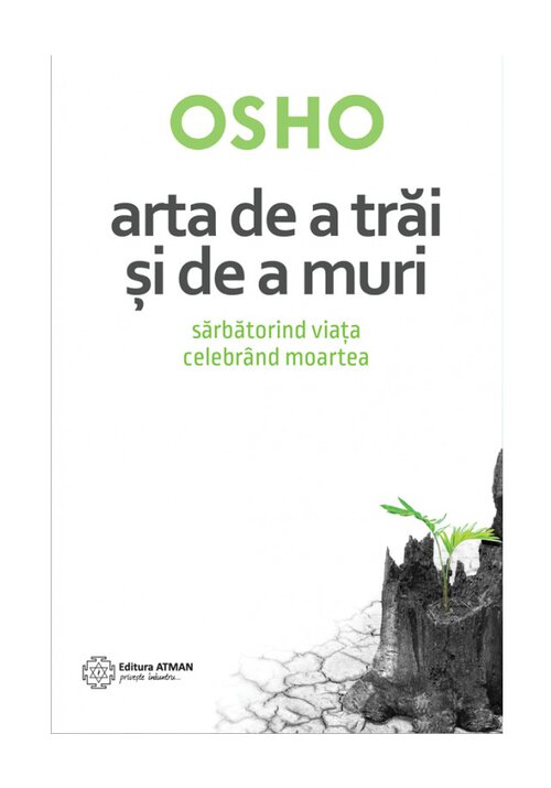 Arta de a trai si de a muri. Sarbatorind viata, celebrand moartea Arta de a trai si de a muri. Sarbatorind viata, celebrand moartea