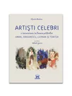 Artisti celebri. O incursiune in lumea pictorilor Aman, Grigorescu, Luchian si Tonitza