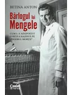 Barlogul lui Mengele. Cum l-a adapostit o retea nazista pe „Ingerul mortii”