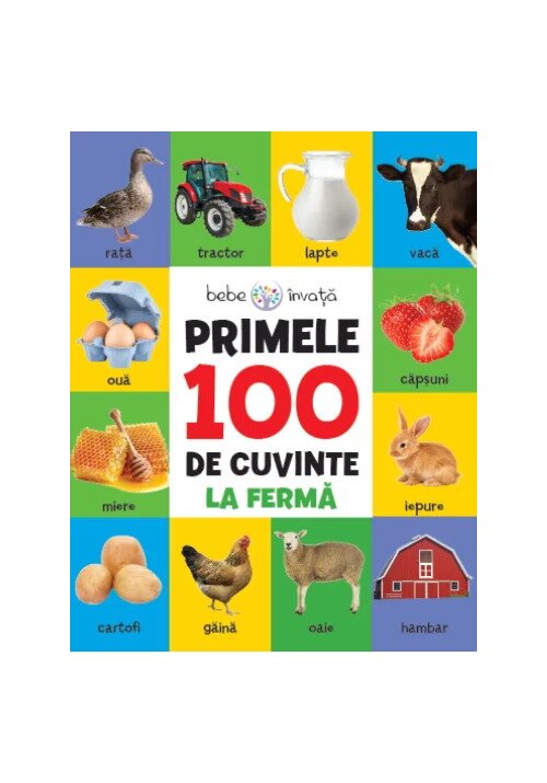 Bebe invata. Primele 100 de cuvinte. La ferma