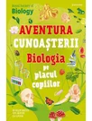 Biologia pe placul copiilor. Aventura cunoasterii vol. 4