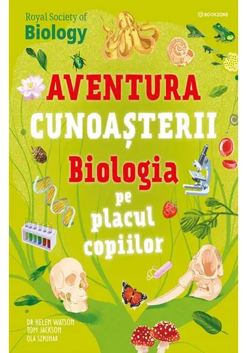 Biologia pe placul copiilor. Aventura cunoasterii vol. 4