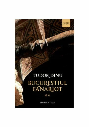 Bucurestiul Fanariot. Vol.II