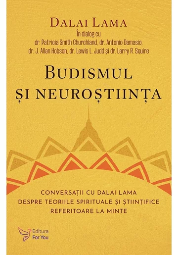 Budismul si neurostiinta. Conversatii cu Dalai Lama despre teoriile spirituale si stiintifice referitoare la minte
