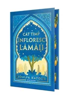 Cat timp infloresc lamaii – Editie de colectie