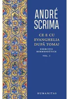 Ce e cu Evanghelia dupa Toma? Vol.1