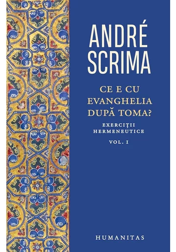 Ce e cu Evanghelia dupa Toma? Vol.1