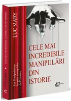 Cele mai incredibile manipulari din istorie