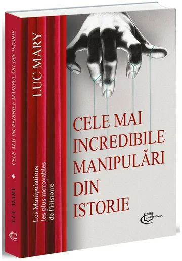 Cele mai incredibile manipulari din istorie