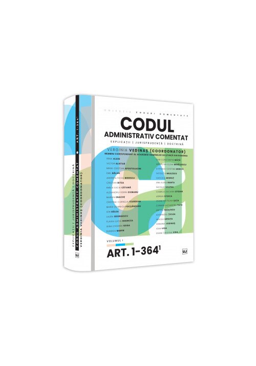 Codul administrativ comentat. Explicatii, jurisprudenta, doctrina. Volumul I – Art. 1-364 1-364 poza 2022