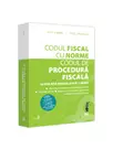 Codul fiscal cu Norme si Codul de procedura fiscala: aprilie 2023