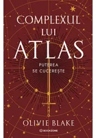 Complexul lui Atlas. Puterea se cucereste. Seria Atlas si Cei Sase Alesi vol. 3