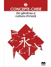 Concepte-cheie din gandirea si cultura chineza Vol I
