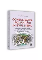 Consolidarea romanitatii in Evul Mediu