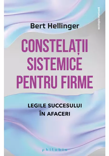 Constelatii sistemice pentru firme - Bert Hellinger