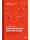 Continua drumul catre tine insuti