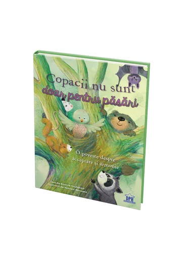 Copacii nu sunt doar pentru pasari. O poveste despre acceptare si armonie