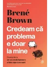 Credeam ca problema e doar la mine