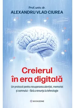 Creierul in era digitala - Dr. Alexandru Ciurea