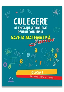 Culegere pentru concursul Gazeta Matematica Junior - Clasa I