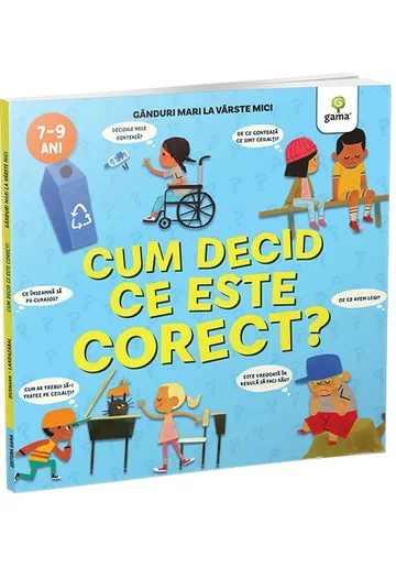 Cum decid ce este corect? Ganduri mari la varste mici