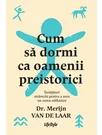 Cum sa dormi ca oamenii preistorici