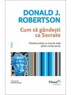 Cum sa gandesti ca Socrate