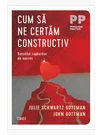 Cum sa ne certam constructiv