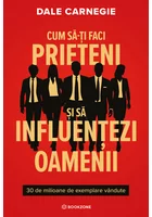 Cum sa-ti faci prieteni si sa influentezi oamenii