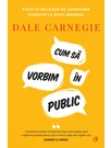 Cum sa vorbim in public - editie  hardcover