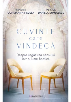 Cuvinte care vindeca. Despre regasirea sensului intr-o lume haotica