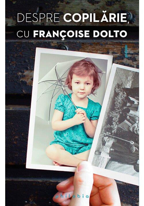 Vezi detalii pentru Despre copilarie, cu Francoise Dolto