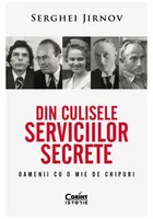 Din culisele serviciilor secrete. Oamenii cu o mie de chipuri