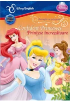 Disney English. Povesti cu printese. Printese increzatoare/Confident Princesses