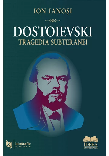 Dostoievski. Tragedia subteranei