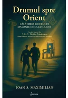 Drumul spre Orient. Calatoria liderului masonic de la EU la NOI