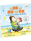E OK sa NU fii OK. Si adultii au sentimente intense