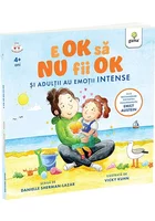 E OK sa NU fii OK. Si adultii au sentimente intense