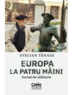 Europa la patru maini. Jurnal de calatorie