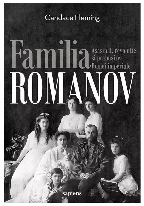 Familia Romanov. Asasinat, revolutie si prabusirea Rusiei imperiale Art