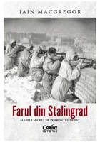 Farul din Stalingrad. Marele secret de pe Frontul de Est