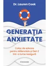 Generatia Anxietate. Colac de salavare pentru Millennials si Gen Z intr-o lume nesigura