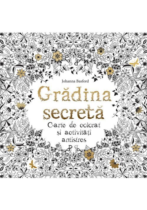 Gradina secreta. Carte de colorat si activitati antistres