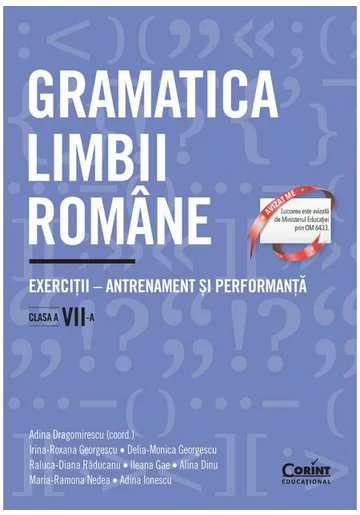 Gramatica limbii romane. Exercitii – antrenament si performanta. Clasa a VII-a