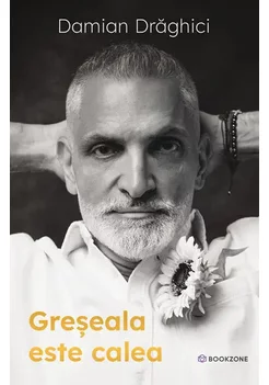 Greseala este calea - Damian Draghici