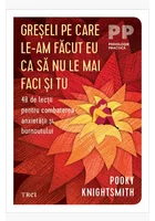 Greseli pe care le-am facut eu ca sa nu le mai faci si tu