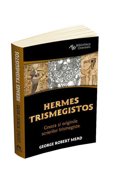 Hermes Trismegistos - Gnoza si originile scrierilor trismegiste