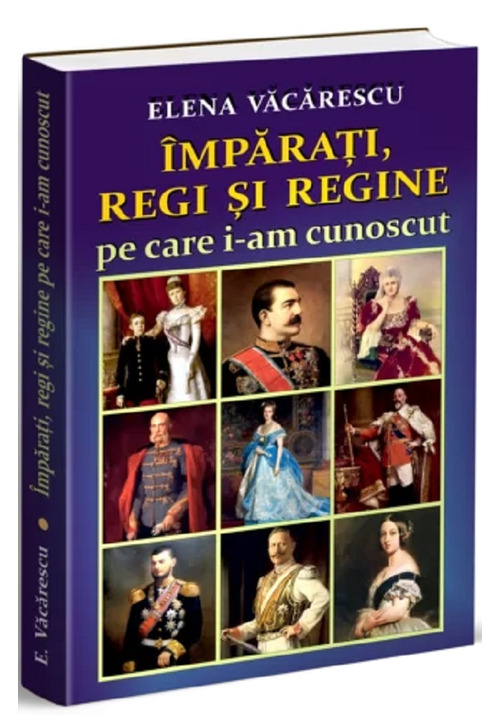 Vezi detalii pentru Imparati, regi si regine pe care i-am cunoscut