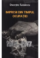 Impresii din timpul ocupatiei (1916–1917)